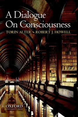 A Dialogue on Consciousness by Alter, Torin