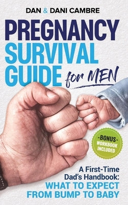 Pregnancy Survival Guide for Men by Cambre, Dan