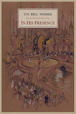 In His Presence by Werber, Eva Bell