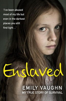 Enslaved: My True Story of Survival by Vaughn, Emily