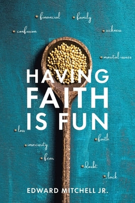 Having Faith Is Fun by Mitchell, Edward, Jr.
