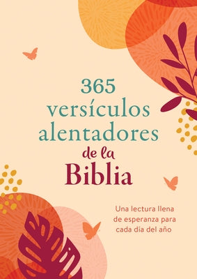 365 Versículos Alentadores de la Biblia: Una Lectura Llena de Esperanza Para Cada Día del Año by Compiled by Barbour Staff