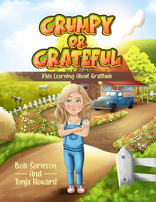 Grumpy or Grateful: Kids Learning about Gratitude Volume 1 by Sornson, Bob