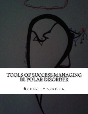 Tools of Success: Managing Bi-Polar Disorder by Devany, Michael