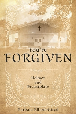 You're Forgiven: Helmet and Breastplate by Elliott-Girod, Barbara