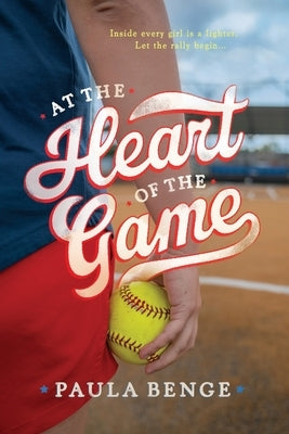 At the Heart of the Game by Benge, Paula