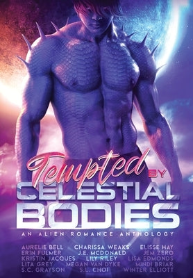 Tempted by Celestial Bodies: An Alien Romance Anthology by Edmonds, Lisa