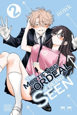 The Mortifying Ordeal of Being Seen, Vol. 2 by Mmk