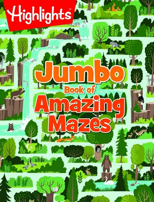 Jumbo Book of Amazing Mazes: Jumbo Activity Book with Over 175 Colorful Mazes for Kids, 256-Page Interactive Maze Book by Highlights
