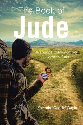 The Book of Jude: Warnings to Remember; Hope to Gain by Doyle, Yolanda Cookie