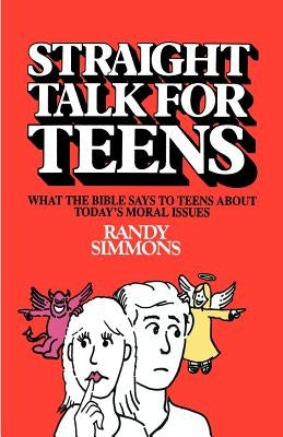 Straight Talk for Teens by Simmons, Randy