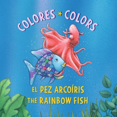 El Pez Arcoíris: Colores / The Rainbow Fish: Colors: (Bilingual Edition) by Pfister, Marcus