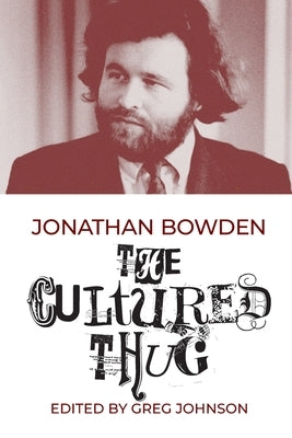 The Cultured Thug by Bowden, Jonathan