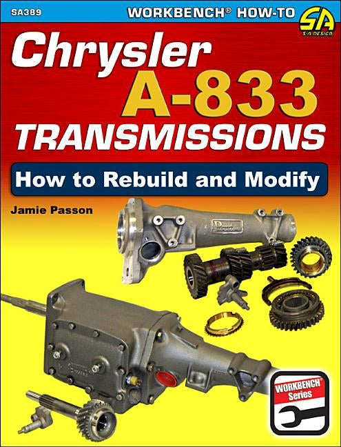 Chrysler A-833 Transmissions: How to Rebuild and Modify by Passon, Jamie