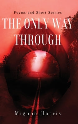 The Only Way Through by Harris, Mignon