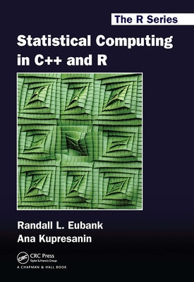 Statistical Computing in C++ and R by Eubank, Randall L.