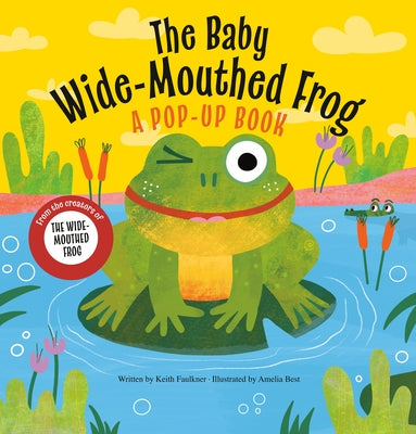 The Baby Wide-Mouthed Frog: A Pop-Up Book by Faulkner, Keith