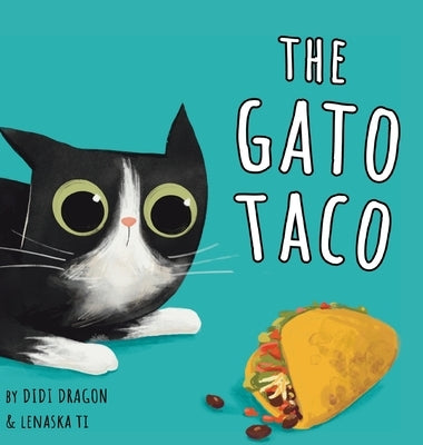 The Gato Taco: A Hilarious, Rhyming, Spanish-Sprinkled Children's Book by Dragon, Didi