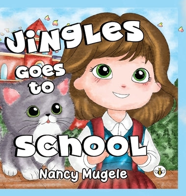 Jingles Goes to School (Hardback) by Mugele, Nancy