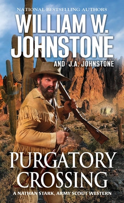 Purgatory Crossing: A Nathan Stark, Army Scout Western by Johnstone, William W.