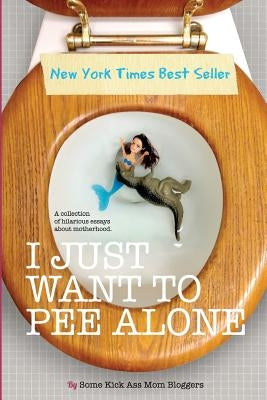 I Just Want to Pee Alone by Bongiorno, Kim