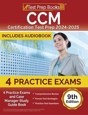 CCM Certification Test Prep 2024-2025: 4 Practice Tests and Case Manager Study Guide Book [9th Edition] by Morrison, Lydia