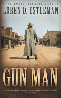 Gun Man: A Classic Western Novel by Estleman, Loren D.