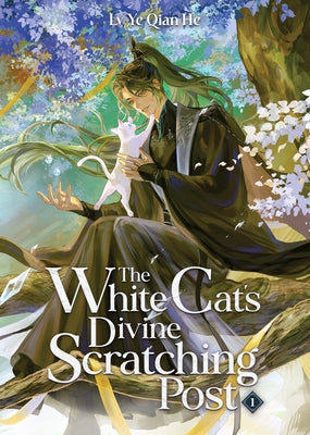 The White Cat's Divine Scratching Post (Novel) Vol. 1 by LV Ye Qian He
