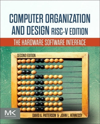 Computer Organization and Design Risc-V Edition: The Hardware Software Interface by Patterson, David A.