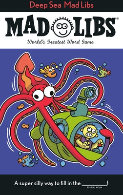 Deep Sea Mad Libs: World's Greatest Word Game by Matheis, Mickie