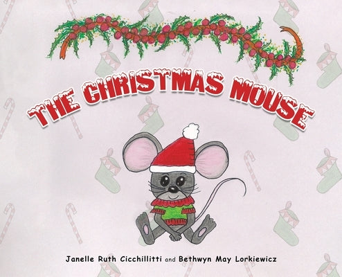 The Christmas Mouse by Cicchillitti, Janelle Ruth