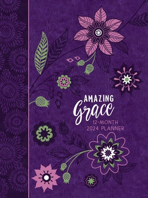 Amazing Grace (2024 Planner): 12-Month Weekly Planner by Belle City Gifts