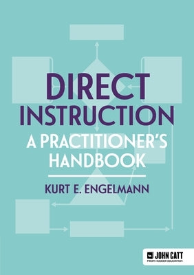 Direct Instruction: A Practitioner's Handbook by Engelmann, Kurt E.