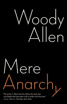 Mere Anarchy by Allen, Woody