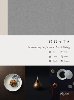 Ogata: Reinventing the Japanese Art of Living by Ogata, Shinichiro