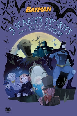 5 Scarier Stories for a Dark Knight (DC Batman) by Cody, Matthew