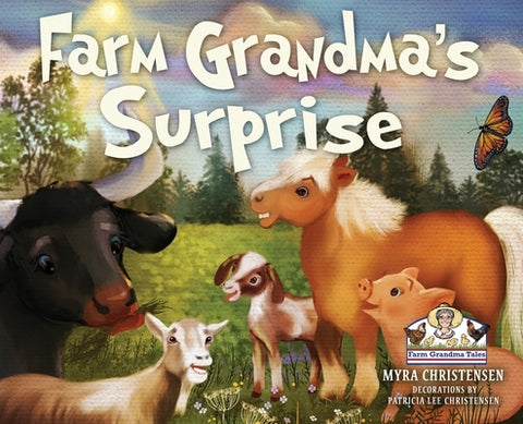 Farm Grandma's Surprise by Christensen, Myra