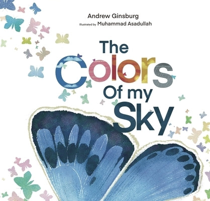The Colors of My Sky by Ginsburg, Andrew Joel