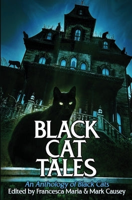 Black Cat Tales: An Anthology of Black Cats by Maria, Francesca