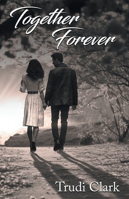 Together Forever by Clark, Trudi