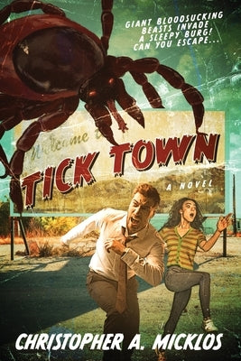 Tick Town by Micklos, Christopher A.
