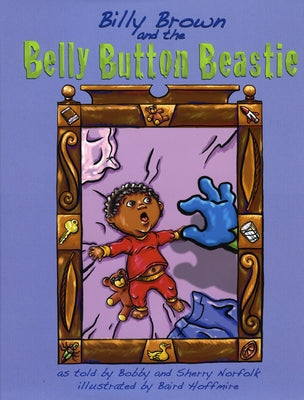 Billy Brown and the Belly Button Beastie by Norfolk, Sherry