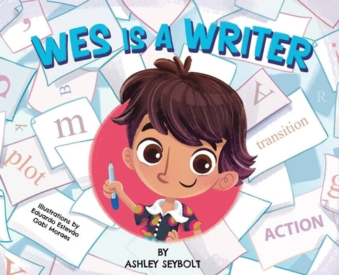 Wes is a Writer by Seybolt, Ashley