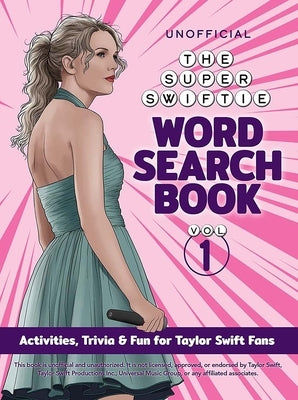 The Unofficial Super Swiftie Word Search Book (Volume 1): Activities, Trivia & Fun for Taylor Swift Fans by Dover Publications