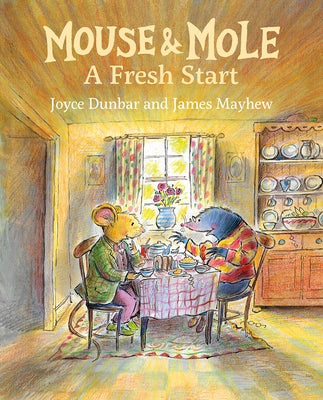 Mouse and Mole: A Fresh Start by Dunbar, Joyce