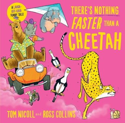 There's Nothing Faster Than a Cheetah by Nicoll, Tom
