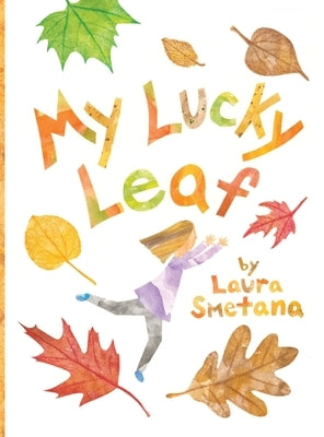 My Lucky Leaf by Smetana, Laura