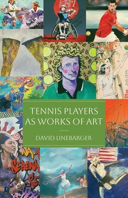 Tennis Players as Works of Art by Linebarger, David