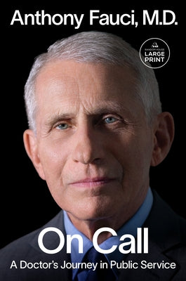 On Call: A Doctor's Journey in Public Service by Fauci, Anthony