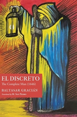 El Discreto: The Complete Man (1646) by Graci&#225;n, Baltasar